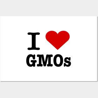 I love GMOs Posters and Art